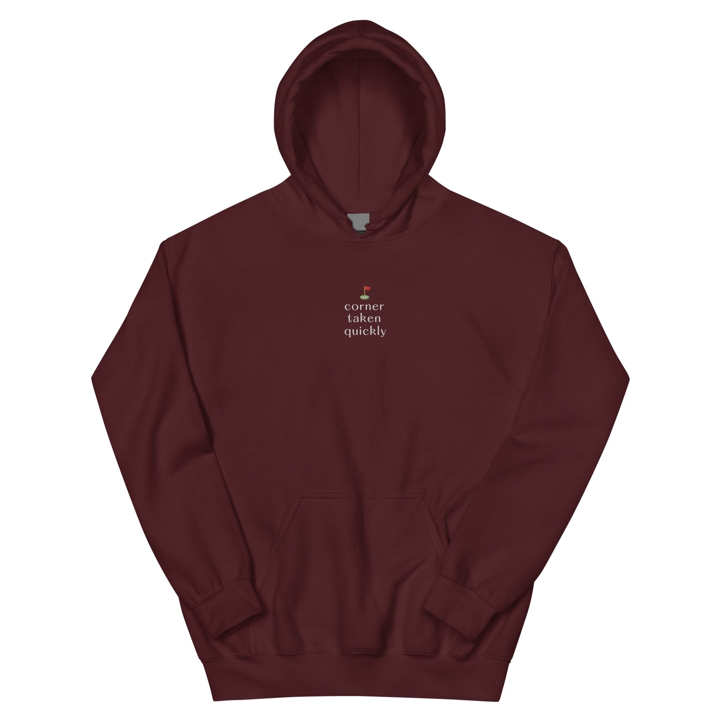 "CORNER TAKEN QUICKLY" Hoodie