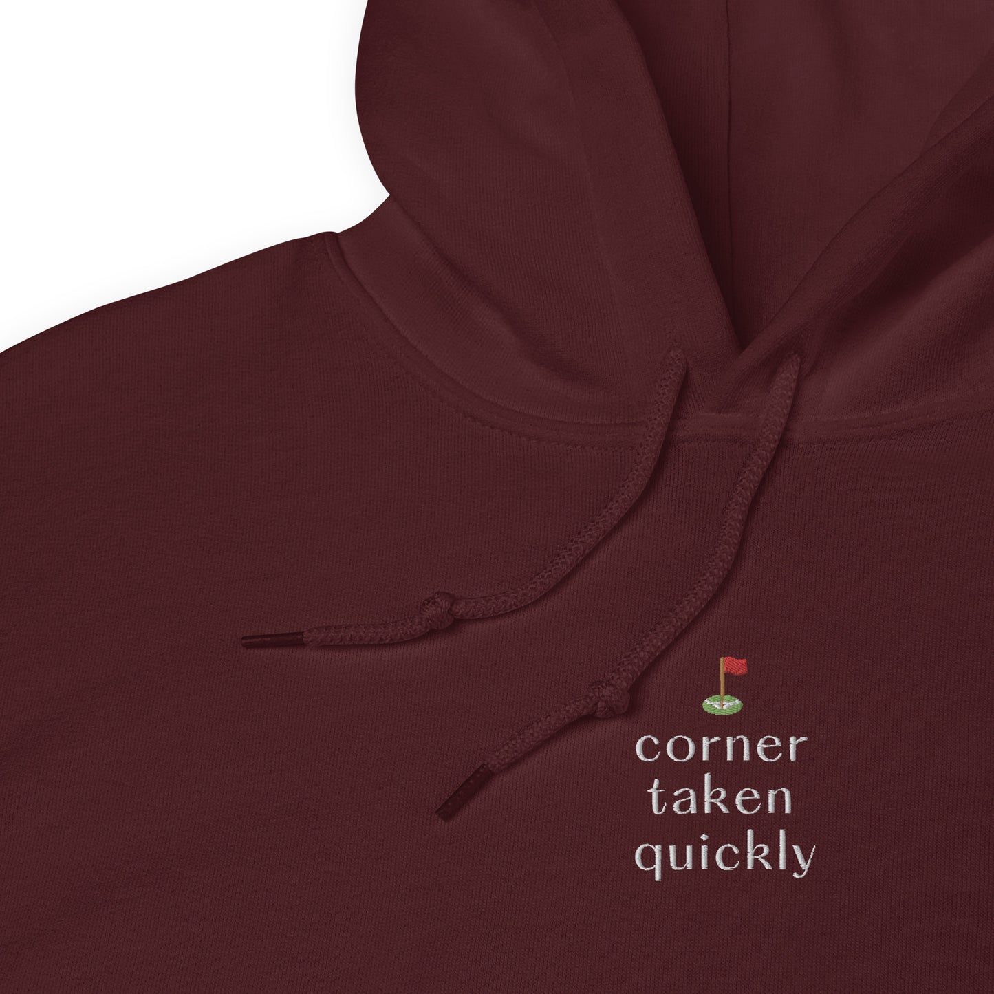 "CORNER TAKEN QUICKLY" Hoodie